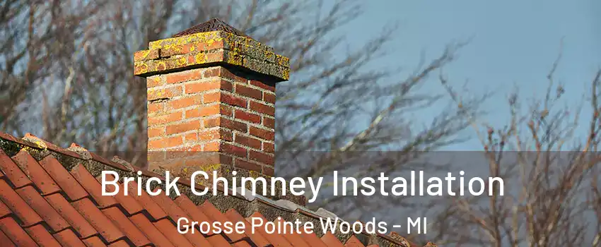 Brick Chimney Installation Grosse Pointe Woods - MI
