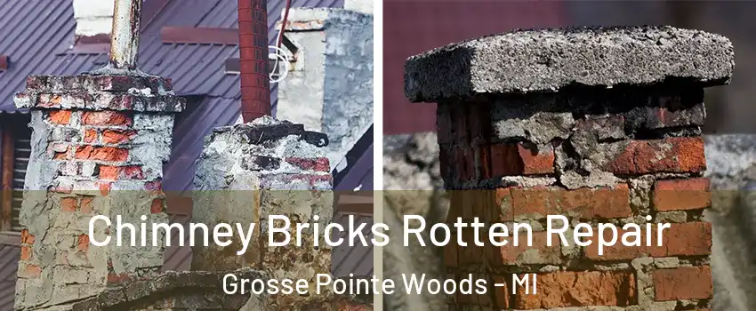  Chimney Bricks Rotten Repair Grosse Pointe Woods - MI