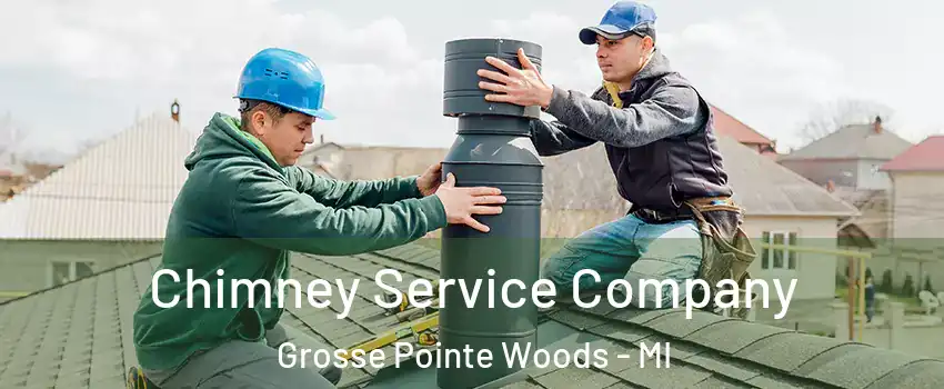 Chimney Service Company Grosse Pointe Woods - MI