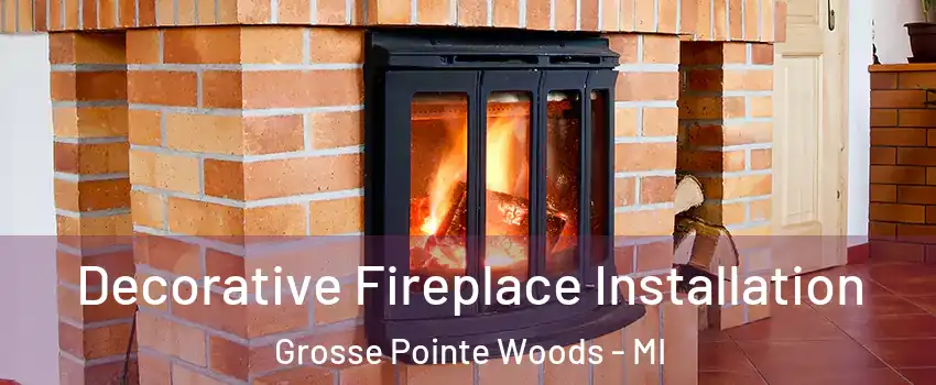  Decorative Fireplace Installation Grosse Pointe Woods - MI