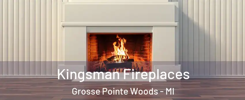 Kingsman Fireplaces Grosse Pointe Woods - MI