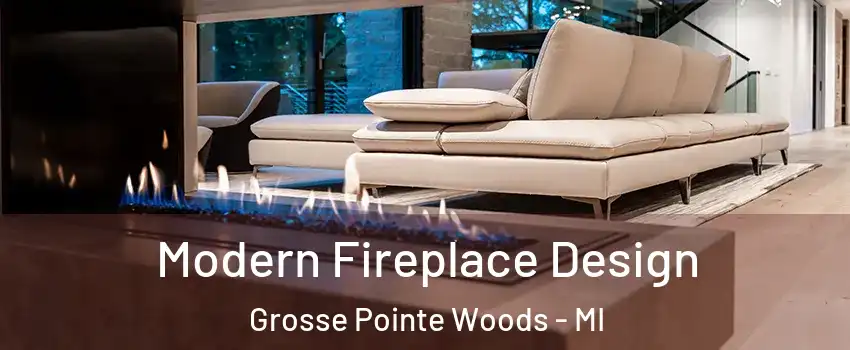  Modern Fireplace Design Grosse Pointe Woods - MI
