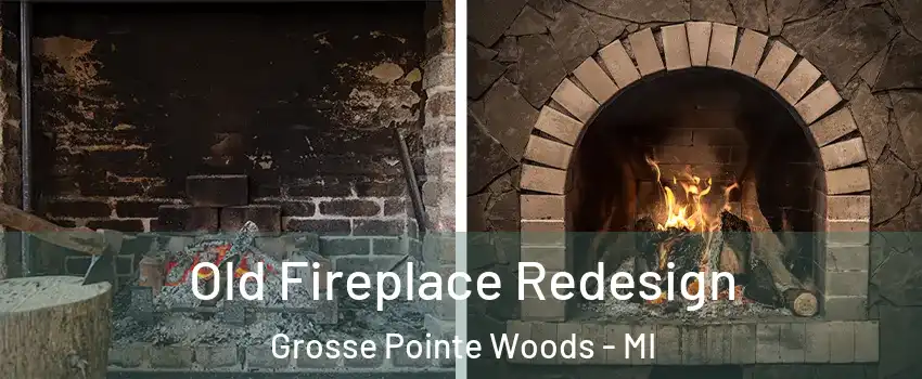  Old Fireplace Redesign Grosse Pointe Woods - MI