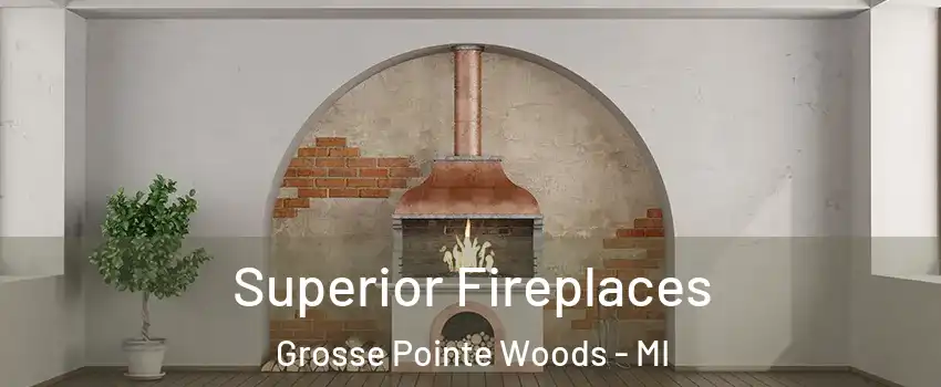 Superior Fireplaces Grosse Pointe Woods - MI