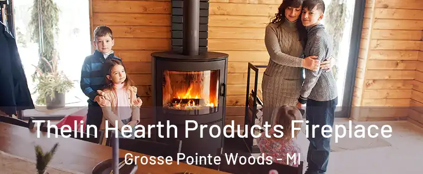 Thelin Hearth Products Fireplace Grosse Pointe Woods - MI