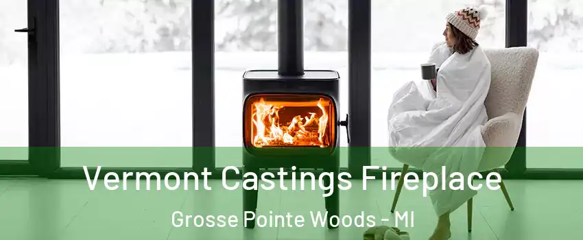 Vermont Castings Fireplace Grosse Pointe Woods - MI