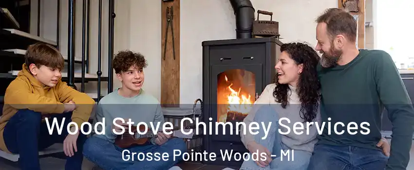  Wood Stove Chimney Services Grosse Pointe Woods - MI
