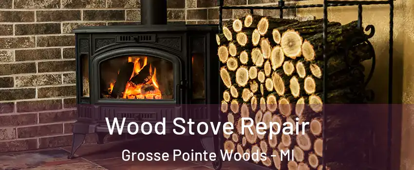  Wood Stove Repair Grosse Pointe Woods - MI